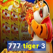 777 tiger 3